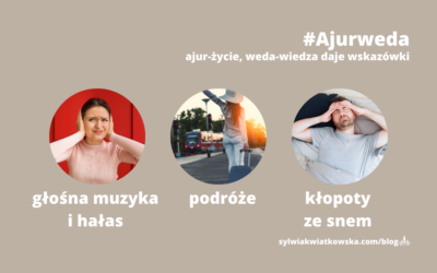 Co na to Ajurweda-głośna muzyka i hałas, podróże i kłopoty ze snem-jak sobie radzić?